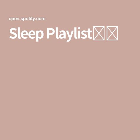 Sleep Playlist😴💤 Sleep Playlist, Sleep, Quick Saves