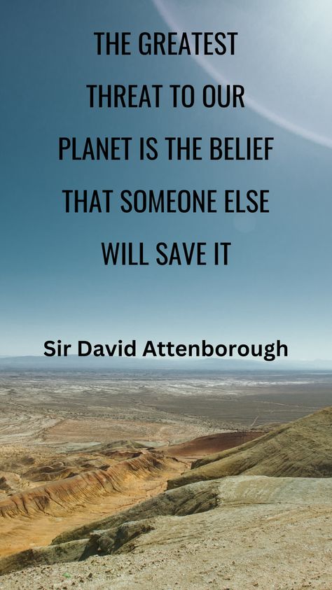 Let's break the cycle of inaction! 🌍 "The greatest threat to our planet is the belief that someone else will save it." 🌱 Sir David Attenborough's words serve as a wake-up call. Each of us holds the power to make a difference. Take responsibility for our planet's future. Together, we can create positive change. 💚 #ClimateAction #SaveThePlanet #EnvironmentalAwareness #TakeAction #BeTheChange #Sustainability #ProtectOurPlanet #Inspiration #Motivation #SirDavidAttenborough David Attenborough Quotes, Break The Cycle, Classy Quotes, David Attenborough, Environmental Conservation, Lifestyle Quotes, Environmental Awareness, Climate Action, Wake Up Call