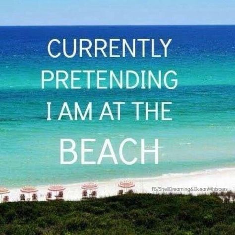 Currently pretending I am at the beach quote beach ocean life life quote vacation inspirational quote inspiring quote wisdom quote I Need Vitamin Sea, Bye Felicia, I Love The Beach, Photography Beach, Beach Quotes, Summer Quotes, Sunny Beach, Beach Signs, Salt Life