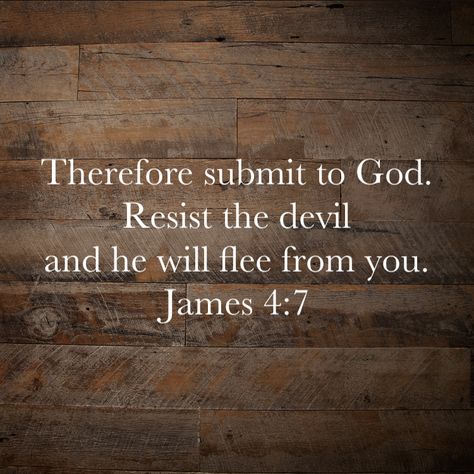 “Therefore submit to God. Resist the devil and he will flee from you.”
‭‭James‬ ‭4‬:‭7‬ ‭NKJV‬‬
https://bible.com/bible/114/jas.4.7.NKJV James 4 7, James 4, The Devil, Bible Verse, Verses, Bible Verses, Bible