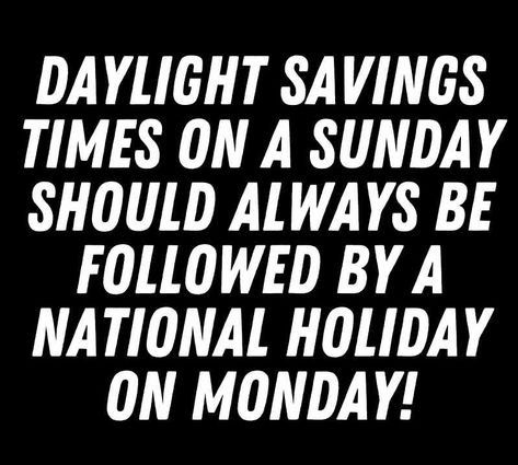 Daylight Savings Meme, Cher Turn Back Time, Daylight Savings Time Humor, Spring Forward Fall Back, Holiday Monday, Time Change, National Holiday, Spring Forward, Daylight Savings