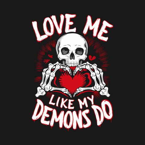 Check out this awesome 'Love+me+like+my+demons+do' design on @TeePublic! Love Me Like My Demons Do, Down With My Demons, Mystery Man, My Demons, Red Theme, Sublimation Ideas, Custom Tshirt, Cricut Projects Beginner, Tshirt Ideas