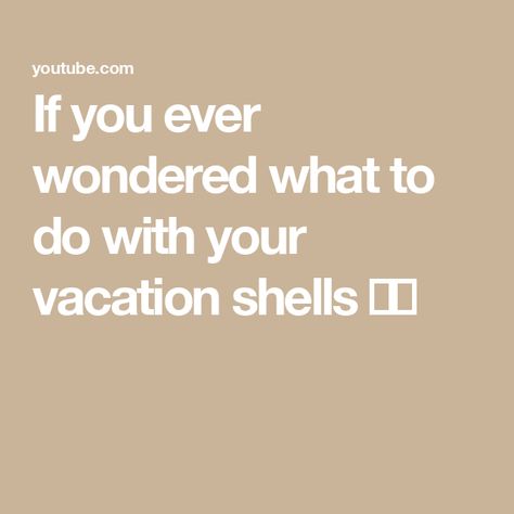 If you ever wondered what to do with your vacation shells 🤍🐚 Done With You, Shells, Wonder