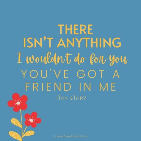 Toy Story Quotes Inspirational, You’ve Got A Friend In Me, You Got A Friend In Me, Disney Birthday Quotes, Love Quotes For Valentines Day, Quotes For Valentines Day, Quotes From Disney Movies, Quotes For Valentines, Helpful Thoughts