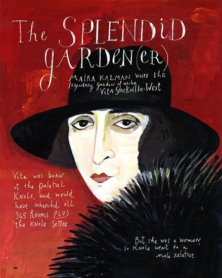 The Terrier and Lobster: "The Splendid Garden(er)": Maira Kalman Visits Vita Sackville West's Knole for Culture + Travel Sophisticated Illustration, Maria Kalman, Garden Attire, Sissinghurst Garden, Maira Kalman, Vita Sackville West, Bloomsbury Group, Polish Poster, Travel Winter