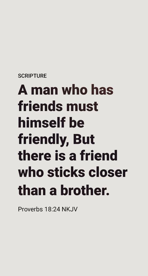 According to Proverbs 18:24, the inspired wise man declared: “There exist companions disposed to break one another to pieces, but there exists a friend sticking closer than a brother.” Such a friendship is not based upon fleshly relationships; it rests upon an appreciation of the true worth of the one befriended. Appreciation Quotes, Wise Man, Daily Scripture, A Brother, Spiritual Quotes, Proverbs, The One, Spirituality, Quotes