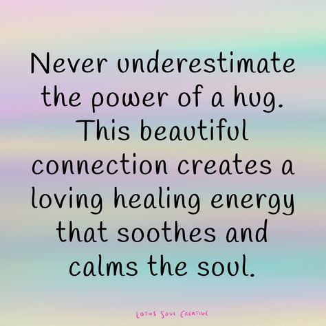 The Power Of A Hug, Hug Quotes Healing, Power Of A Hug, Quotes Healing, Healing Hugs, Hug Quotes, E Words, A Hug, Romantic Quotes