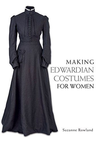 Making Edwardian Costumes for Women: Suzanne Rowland: 9781785001024: Amazon.com: Books Prairie Goth, 1900's Fashion, Edwardian Costumes, Musical Costumes, Dinner Gowns, Suffrage Movement, Historical Dress, Summer Goth, Victorian Costume