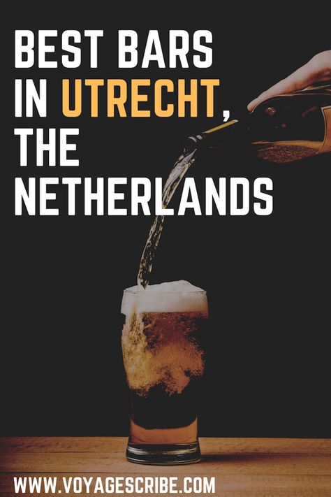 Beer being poured into glass. Text on top of picture: Best Bars in Utrecht, the Netherlands Netherlands Nightlife, Day Trips From Amsterdam, Best Bars, Cool Bars, A Student, Utrecht, Day Trip, The Netherlands, Night Life