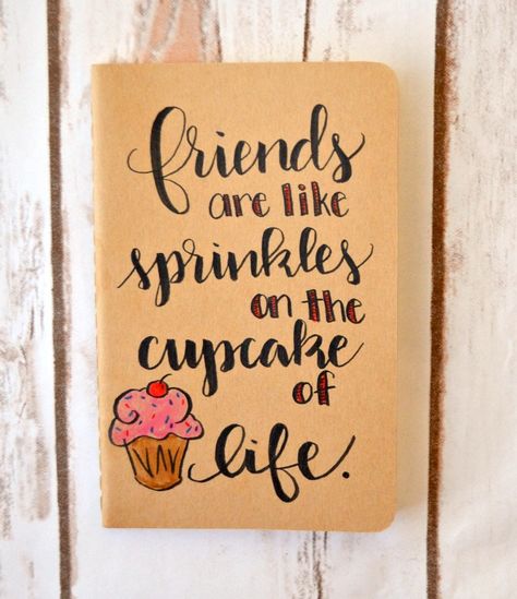 Hand lettered journal with an adorable friendship quote! Friends are like sprinkles on the cupcake of life. Thats What Friends Are For Quotes, Thoughts For Friendship, Friendship Quotes Drawing, Calligraphy Quotes On Friendship, Thought For Friends, Calligraphy Quotes Doodles Friendship, Friendship Journal Ideas Best Friends, Friendship Diary Ideas, Drawings For Best Friends