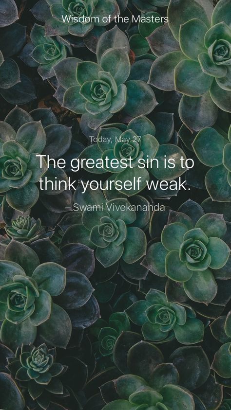 The greatest sin is to think yourself weak. – Swami Vivekananda #iamsober Om Swami Quotes, Hundred Days, Swami Vivekananda Quotes, Ramana Maharshi, Jiddu Krishnamurti, Paramahansa Yogananda, Zen Quotes, Chinese Proverbs, African Proverb