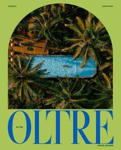 OLTRE - Volume 2: The Barefoot Issue by Oltre Luxury Travel Lifestyle Magazine - Issuu Travel Magazine Cover, Travel Magazine Design, Hillside Villas, Joey Lawrence, Travel Magazine, New Experiences, Travel Collection, The Spa, Lifestyle Magazine