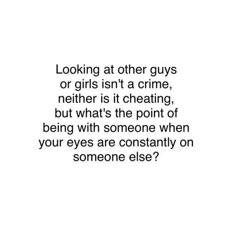 Looking Wandering Eyes Quotes, Other Women Quotes, Other Woman Quotes, Cheater Quotes, Hot Love Quotes, Eye Quotes, Good Relationship Quotes, Quotes About Everything, Genius Quotes