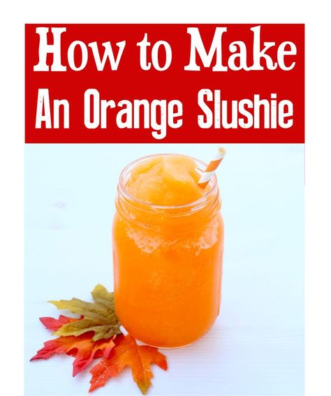 Alcoholic Recipes For A Crowd, Orange Slushie Recipe, Slushie Recipe For Kids, Alcoholic Slush Recipes Frozen, Non Alcoholic Recipes, Frozen Old Fashioned Slush, Real Fruit Slushie, Drinks Non Alcoholic, Best Party Snacks