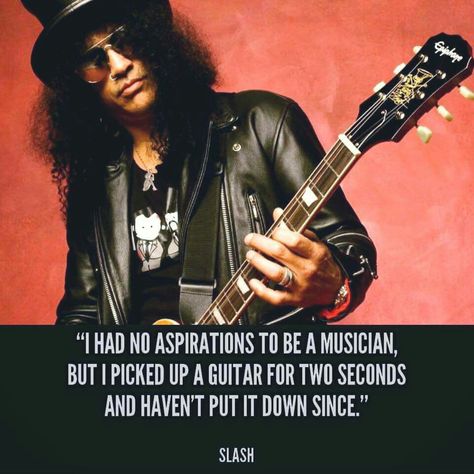 Slash /Guns N' Roses/ Slash Quotes, Rockstar Quotes, 90s Guys, Musician Quotes, Guitar Quotes, Rock Music Quotes, Saul Hudson, Rose Quotes, Best Rock Bands