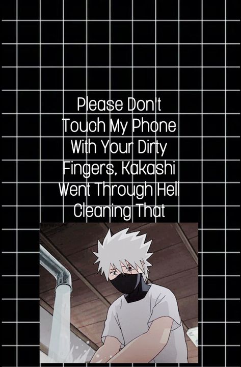 Kakashi Hatake Wallpaper Black and white grid background white text, Kakashi washing hands Anime Dont Touch My Phone Wallpaper, Naruto Dont Touch My Phone, Don’t Touch My Phone Wallpaper Anime, Dont Touch My Laptop Wallpapers, Kakashi Lockscreen, Dont Touch My Girlfriend Phone Anime, Dont Touch My Girlfriend Phone, Evil Wallpaper, Said Wallpaper