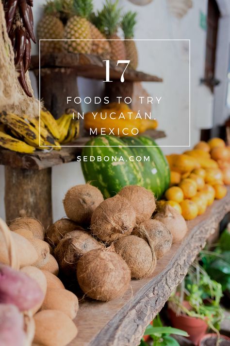 17 Foods to Try in Yucatán Mexico Pack For Mexico, Mayan Food, Merida Yucatan Mexico, Beautiful Mexico, Foods To Try, Mexico Food, Drinking Around The World, Yucatan Mexico, Yucatan Peninsula