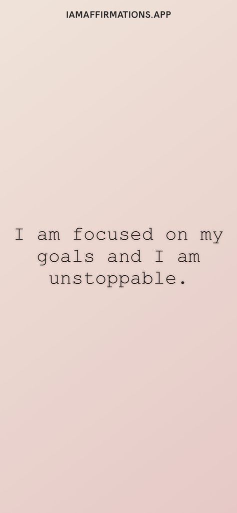 I am focused on my goals and I am unstoppable. From the I am app: https://iamaffirmations.app/download I Am Productive, I Am Unstoppable Quotes, Unstoppable Quotes, I Am Unstoppable, Best Pov, Focus On Me, My Goals, Word Up, Best Motivational Quotes