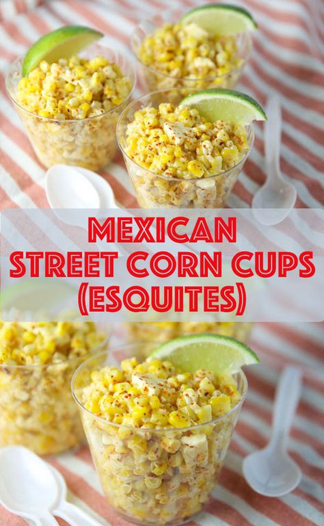 This Mexican Street Corn in a Cup also known as Esquites are so fun to make and are sure to be a hit at your next party or bbq! Street Corn Cups, Street Corn In A Cup, Corn Appetizers, Corn In A Cup, Bowls Healthy, Mexican Street Corn Recipe, Street Corn Recipe, Quinoa Bowls, Delicious Appetizer Recipes