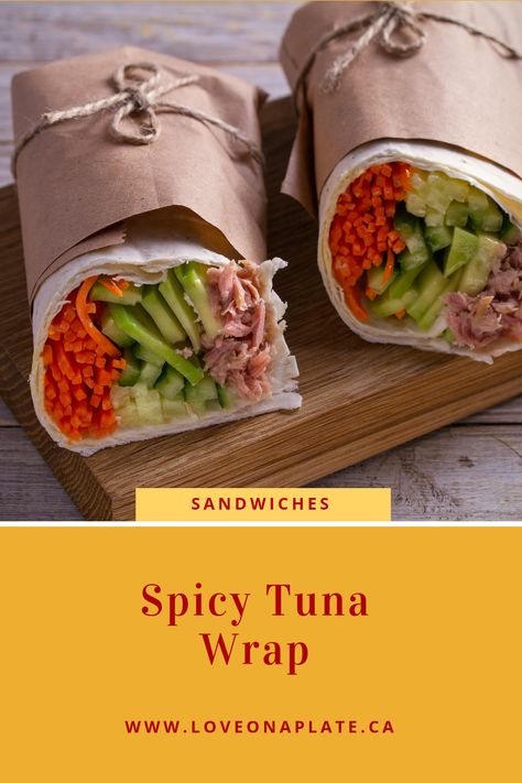 Spicy Tuna Wraps; a new Pick and Choose option - Love On A Plate Spicy Tuna Wrap Recipe, Interesting Meals, Tuna Wraps, Tuna Wrap, Plate Recipes, Healthy Tuna, Cucumber Avocado, Ham Salad, Tuna Fish