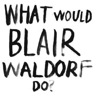 WHAT WOULD BLAIR WALDORF DO? Blair Waldorf Personality, What Would Blair Waldorf Do, Amber Scholl, Bored Board, Insta Quotes, Xoxo Gossip, Wise Person, Blair Waldorf, Just Girl Things