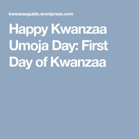 Happy Kwanzaa Umoja Day: First Day of Kwanzaa Kwanzaa Umoja, Days Of Kwanzaa, African American Holidays, Happy Kwanzaa, American Holiday, Self Determination, Kwanzaa, Seven Days, The Seven