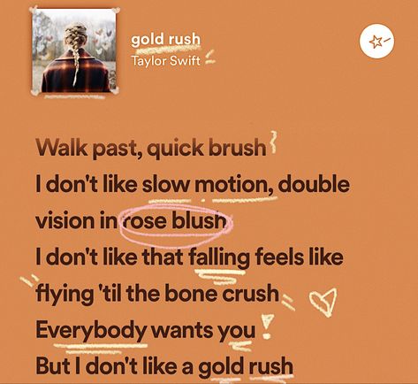 gold rush lyrics Gold Rush Taylor Swift Lyrics, Taylor Swift Crush Lyrics, Gold Rush Aesthetic, Gold Rush Lyrics, Gold Rush Taylor Swift, Drew Tanaka, Rush Lyrics, Crush Lyrics, Evermore Lyrics