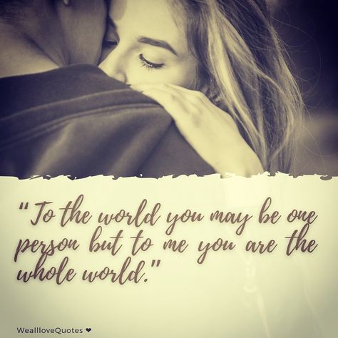 To the world you may be one person but to me you are the whole world.” ♥️ #wealllovequotes #ineedquotes #lovequotes #love #truequotes #writersofinstagram #best #bestlovequotes #shortqoutes #quotes #motivationalquotes #Lifeqoutes To The World You May Be One Person, The World Quotes, Loving Someone Quotes, World Quotes, Best Love Quotes, Loving Someone, True Quotes, To The World, The Whole