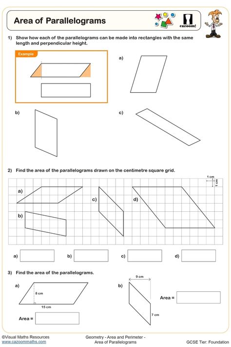 Our worksheet ‘Area of a Parallelogram’ aims to enable your students to form a link between calculating the area of parallelograms and rectangles before they continue to solve problems. Whilst completing this worksheet, learners will: find the area of parallelograms drawn on centimetre square grids and those with given dimensions in all orientations, use given given areas to find missing lengths, and draw 3 different parallelograms with an area of 12cm^2 on a centimetre square grid. Throughout p Area Of A Parallelogram, Year 9 Maths Worksheets, Ks3 Maths Worksheets, Year 8 Maths Worksheets, Ks1 Maths Worksheets, Year 6 Maths Worksheets, Year 5 Maths Worksheets, Year 7 Maths Worksheets, Year 4 Maths Worksheets