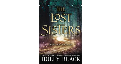 The Lost Sisters (The Folk of the Air, #1.5) by Holly Black The Lost Sisters Holly Black, The Lost Sisters, The Folk Of The Air, Folk Of The Air, Holly Black Books, Sisters Book, Ya Novels, Holly Black, Black Book