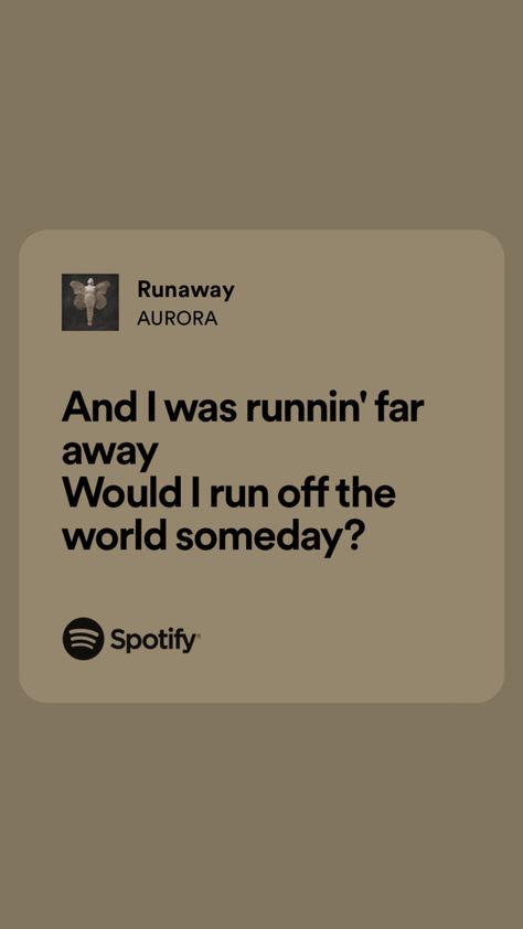 runaway lyrics by aurora Runaway Song Lyrics, Aurora Runaway Lyrics, Aurora Song Lyrics, Runaway Quotes, Aurora Quotes, Runaway Song, Runaway Aesthetic, Aurora Lyrics, Runaway Lyrics