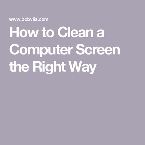 How to Clean a Computer Screen the Right Way Clean Computer Screen, How To Clean Computer, Computer Screen Cleaner, Laptop Display, Cleaning Methods, Cleaning Spray, Laptop Screen, Spray Can, Household Cleaners