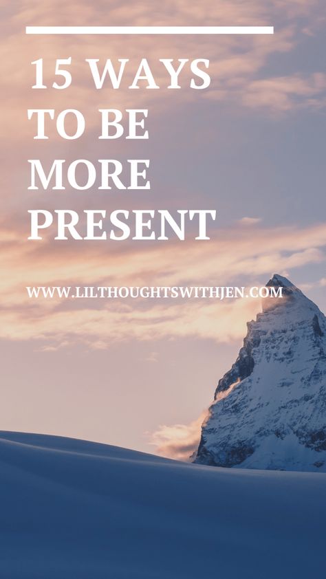 15 Ways to be More Present Being In The Moment, Enjoy The Present, Be More Present, Lose Thigh Fat, Home Remedy For Cough, Cold Sores Remedies, Thigh Fat, Cold Sore, Live In The Present