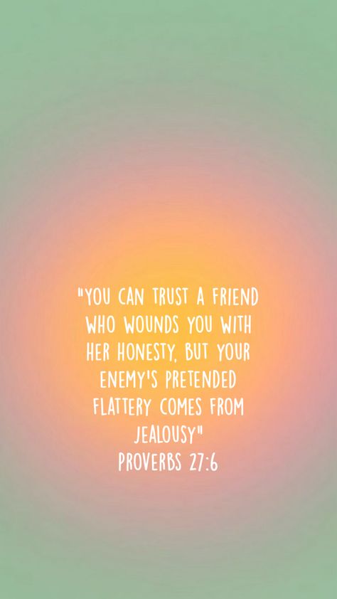 proverbs 27:6 bible verse Verses Wallpaper Aesthetic, Friends Bible Verse, Aesthetic About, Friendship Wallpaper, Proverbs 27, Inspirational Verses, About Friendship, Verses Wallpaper, Bible Verse Wallpaper