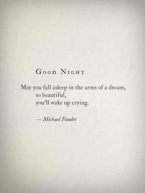 Goodnight Poem @Arin Knutson Knutson Copas  I love you babe! sweet dreams, sleep tight, you might be in my dreams tonight...;D (tht was funny) Michael Faudet, Fabulous Quotes, Sweet Nothings, A Poem, Wonderful Words, Amazing Quotes, Some Words, A Quote, Love Words