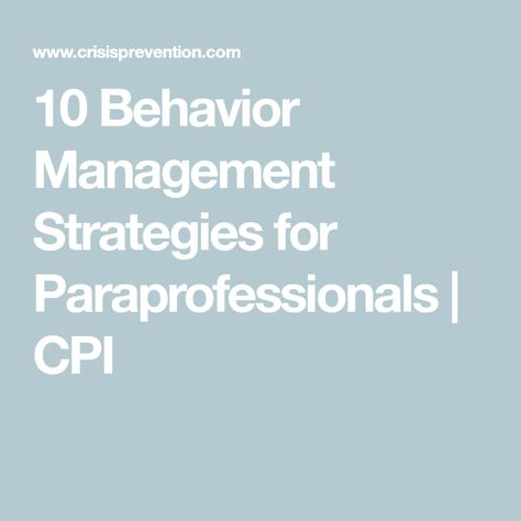 10 Behavior Management Strategies for Paraprofessionals | CPI Paraprofessional Quotes, Special Education Paraprofessional, Special Education Behavior, Educational Assistant, Behavior Management Strategies, Substitute Teaching, Teachers Aide, Learning Support, Student Behavior