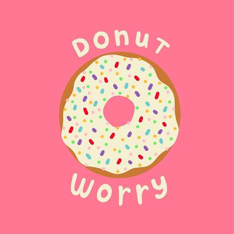 Doughnut Drawing, Doughnut Illustration, Donut Illustration, Donut Worry, You Ve Got This, Nice Quotes, I Love You Quotes, Be Okay, Illustrators On Instagram