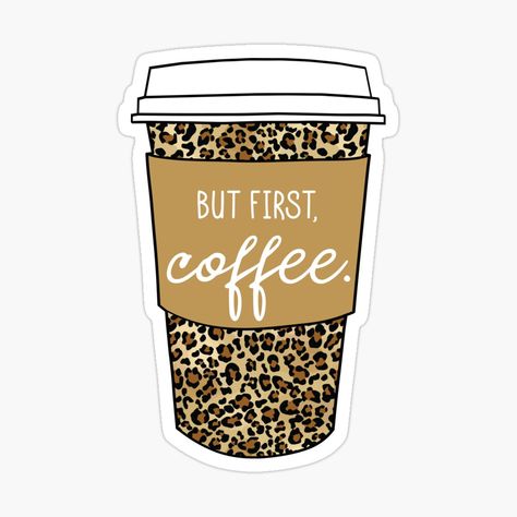 Wild Safari, Coffee Stickers, First Coffee, Decorate Notebook, Wallpapers Iphone, But First Coffee, Coffee Love, Leopard Pattern, But First