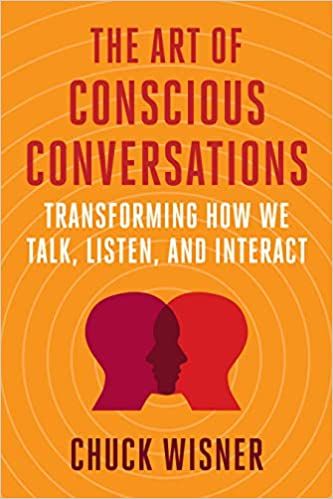 The Art of Conscious Conversations: Transforming How We Talk, Listen, and Interact: Wisner, Chuck: 9781523003266: Amazon.com: Books Conscious Conversations, Sleep Talking, Harvard Business School, Leadership Coaching, Relationship Building, Penguin Random House, Business And Economics, Book Print, Business Management