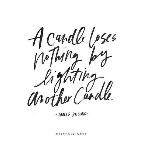 "A candle loses nothing by lighting another candle." -James Keller  Can I get an amen? Let's go out and light one another's candles make the would a little brighter celebrate one another successes and join together in walking this sweet path of life!  We rise in lifting others! Her success is my success! You in? Double tap if YES! Tag those people who light up your life below!  by jennakutcher Jenna Kutcher, Now Quotes, Candle Quotes, The Words, Inspire Me, Wise Words, Favorite Quotes, Quotes To Live By, Words Of Wisdom