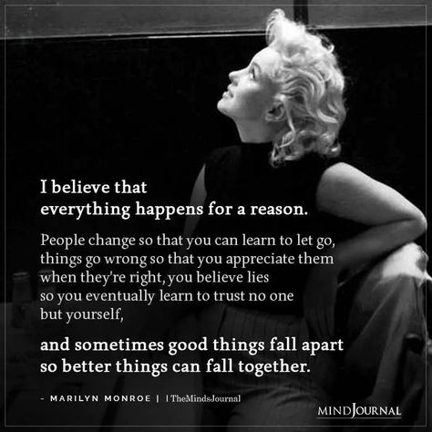 Sometimes good things fall apart so better things can fall together Everything Happens For A Reason Quote, Thing Happen For A Reason Quotes, Everything Happens For A Reason Tattoo, Wrong Quote, Reason Quotes, Marilyn Monroe Quotes, Learning To Let Go, Treasure Hunter, Everything Happens For A Reason