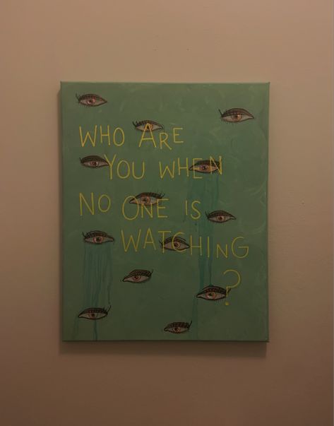 Who Are You When No One Is Watching, Mindfulness Aesthetic, Easy Cheer Stunts, When No One Is Watching, Meaningful Paintings, Watch Drawing, Artwork Acrylic, Cheer Stunts, Where Is My Mind