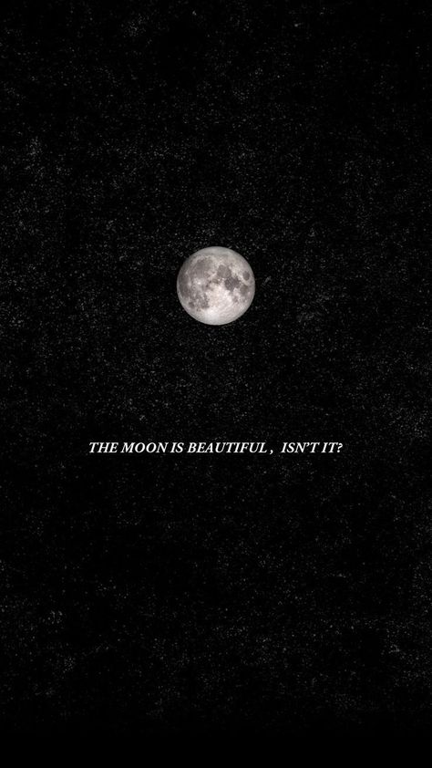 Moon And Stars Sayings, Moon Poetry Wallpaper, Love Quotes Related To Moon, Isnt The Moon Beautiful, The Moon Is Beautiful Isn't It Tattoo, The Moon Is Beautiful Isnt It Wallpaper, Tsuki Ga Kirei Wallpaper, Poetic Way To Say I Love You, Love Space Quotes