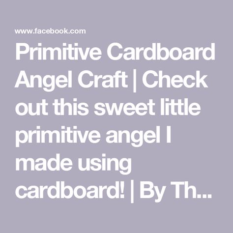 Primitive Cardboard Angel Craft | Check out this sweet little primitive angel I made using cardboard! | By The Vintage Pebble | Happy Friday y'all. I started
off with a piece of cardboard. I cut it nine inches long by
four inches wide, rounded at the top and flat on the bottom.
I'll add some Mod Podge and then I'm applying this really
pretty small plaid fabric. It's a homespun fabric in a barn red
and tan. I hit that with the blow dryer to dry that Mod
Podge a little bit and then flipped it over to the back and
cut it to fit. I also cut out these two little arm pieces.
They're about four inches long. And I also applied Mod Podge to
both of them. And I'm going to cover them with that same plaid
fabric. This could be done with craft paper as well. Then I
flip those over to the back. Cut thos Cardboard Angel, Primitive Angels, Primitive Angel, Nine Inch, Homespun Fabric, Angel Crafts, Red Barns, A Barn, Blow Dryer