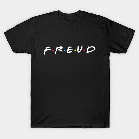 Sigmund Freud psychology Classic T-Shirt Pheobe Buffet, Friends Logo, Friends Merchandise, Bachelorette Tshirts, Ross Geller, Joey Tribbiani, Monica Geller, T Shirt World, Chandler Bing