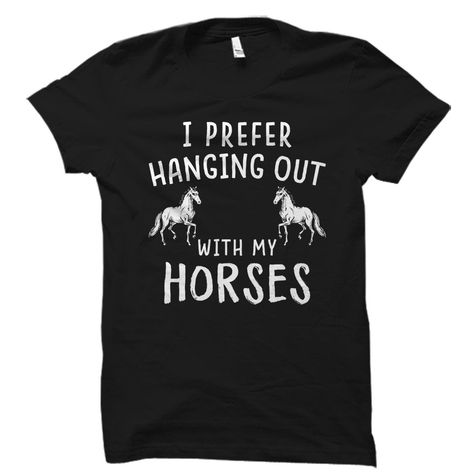 I Prefer Hanging Out With My Horses Shirt Farming Shirts, Chicken Lady Shirt, Chicken Owner, Equestrian Shirt, Pig Shirts, Chicken Shirt, Chicken Gifts, Farmer Shirt, Chicken Lady