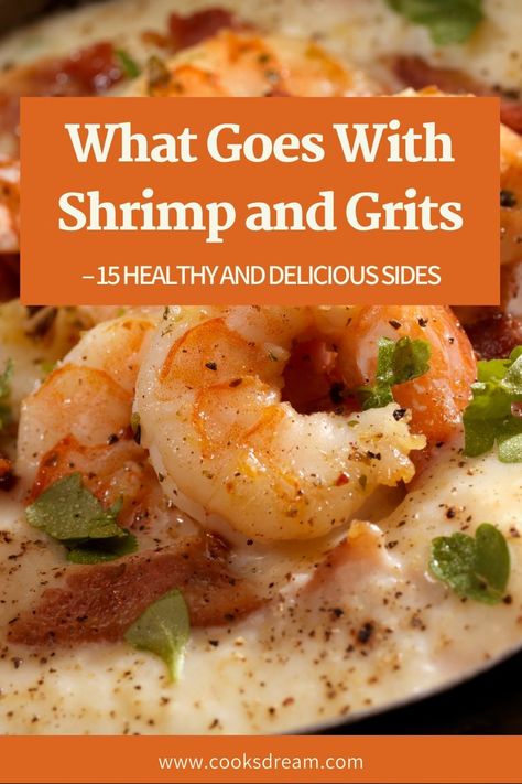 Shrimp And Grits Dinner, Healthy Shrimp And Grits Cooking Light, Shrimp And Grits For A Crowd, Sides For Shrimp And Grits, Shrimp And Grits Side Dishes, What To Serve With Shrimp And Grits, Scallops And Grits Recipe, What To Make With Shrimp, What Goes With Shrimp