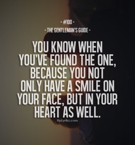 You know when you found the one... Gentlemens Guide, Gentleman Rules, Gentlemans Guide, Happy Quotes Inspirational, Gentleman Quotes, Being In Love, Anniversary Quotes, Smile On