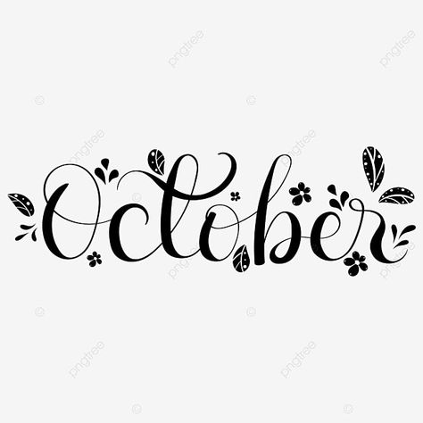 hello october month hand lettering with leaves October In Fancy Writing, October Hand Lettering, October Font Ideas, Hello October Month, October Calligraphy, October Font, October Lettering, September Lettering, October Clipart