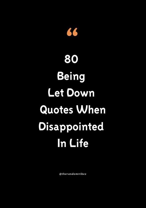 People Who Disappoint You Quotes, So Disappointed Quotes, Life Disappointment Quotes, Disappointed In People Quotes, People Dissapoint Quotes, Being Let Down Quotes, Disappointment Quotes Let Down, Family Disappointment Quotes, Quotes About Disappointment